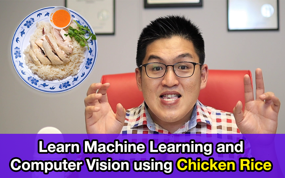 Learn Machine Learning and Computer Vision using Chicken Rice