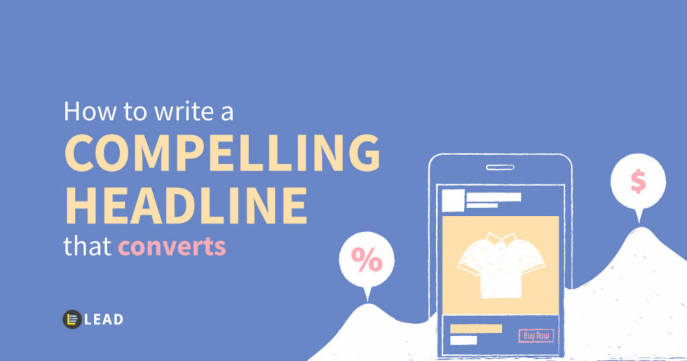 How to Write a Compelling Headline That Converts - LEAD