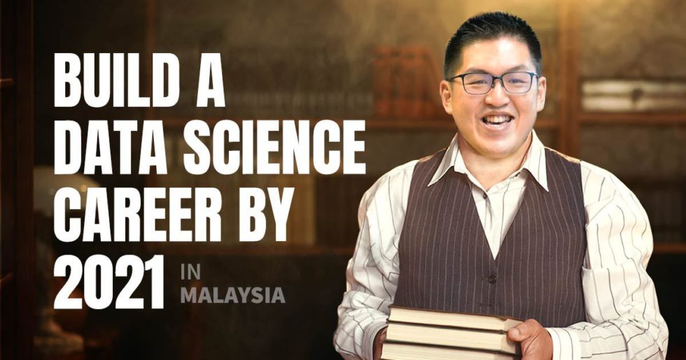 Build Your Data Science Career In Malaysia By 2021 Lead