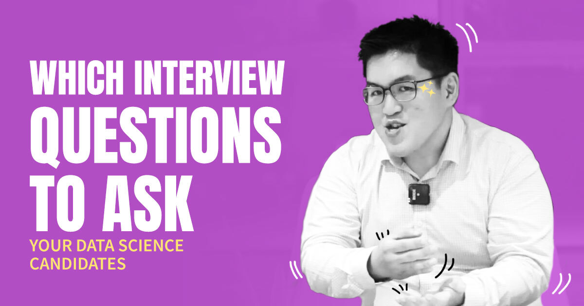 Which Interview Questions to Ask Your Data Science Candidates