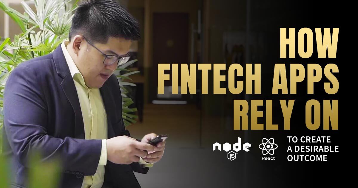 How Fintech Apps Rely on Node.js and React.js to Create a Desirable Outcome