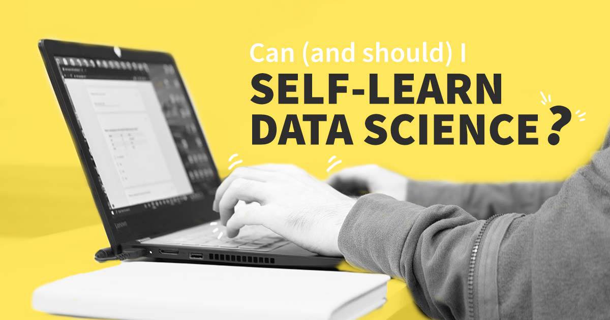 Can (and should) you self-learn data science?