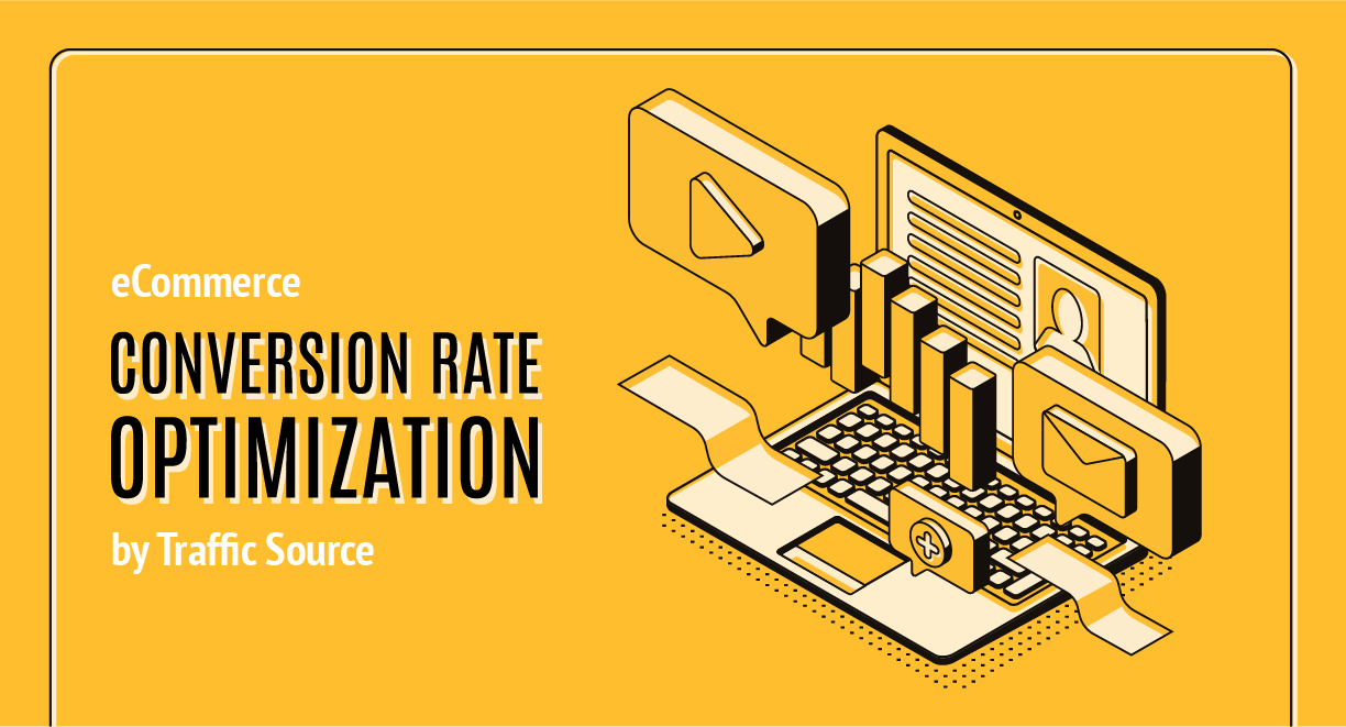9 Ways to Optimize Your eCommerce Store’s Conversion Rate by Traffic Source